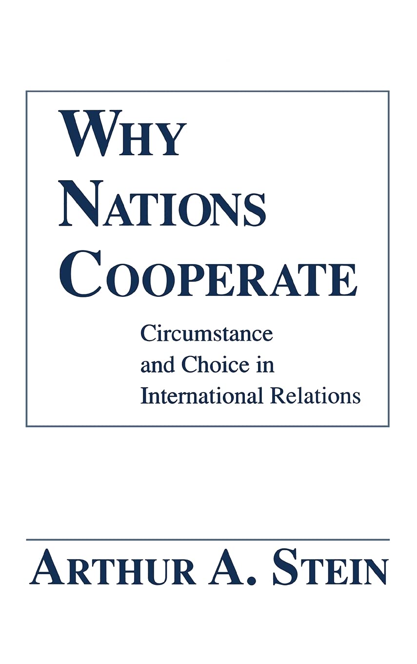 Why Nations Cooperate: Circumstance and Choice In International Relations