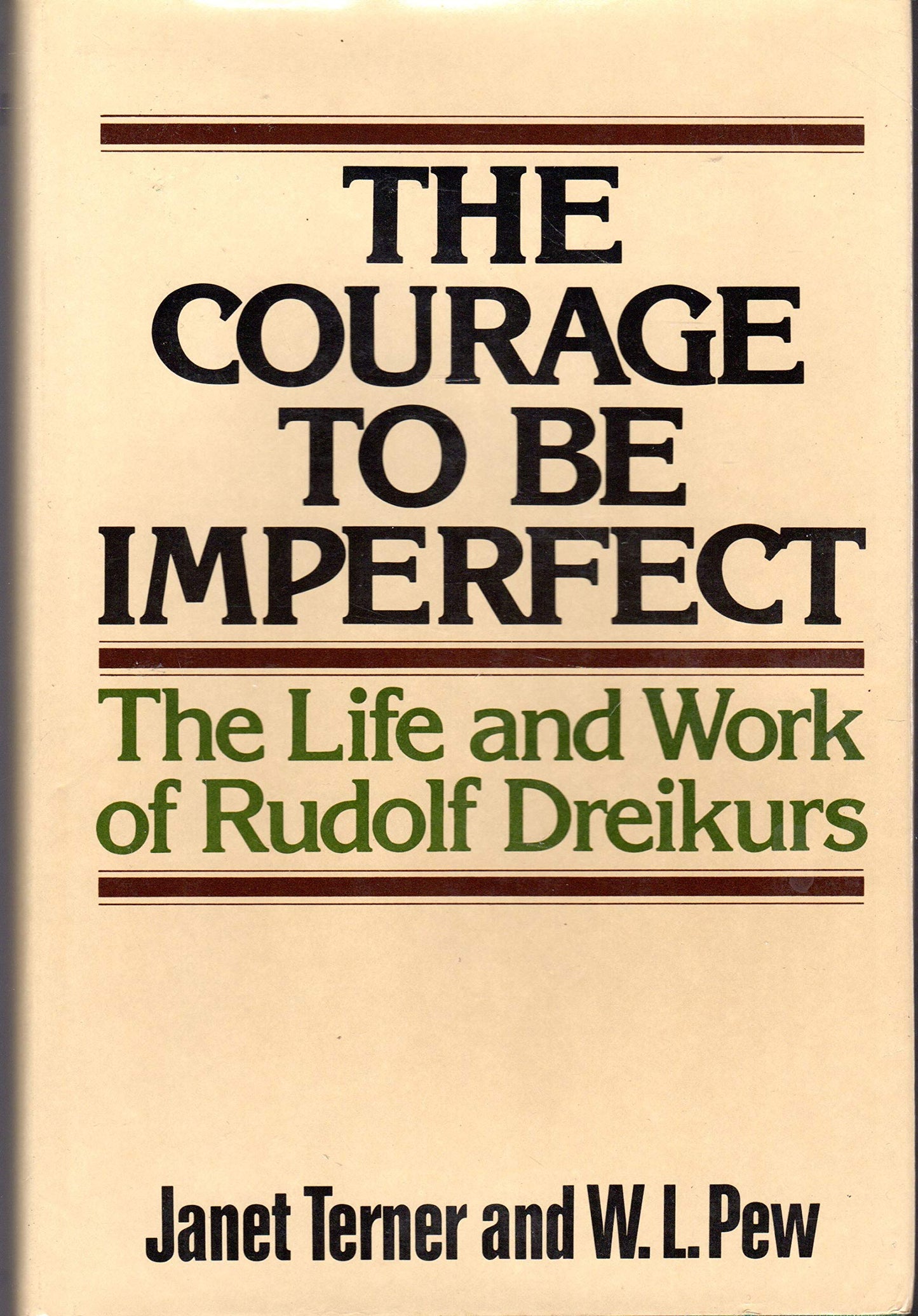 The courage to be imperfect: The life and work of Rudolf Dreikurs