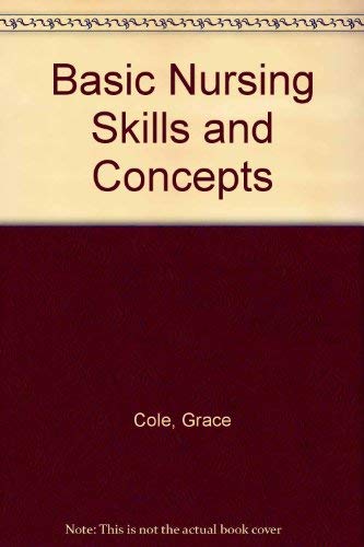 Basic Nursing Skills and Concepts