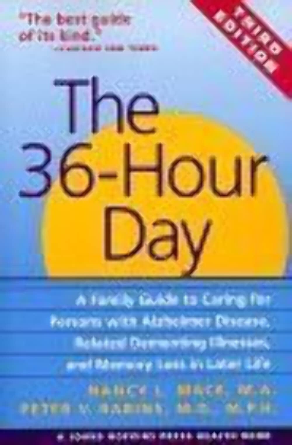 The 36-Hour Day: A Family Guide to Caring for Persons with Alzheimer Disease, Related Dementing Illnesses, and Memory Loss in Later Life - 5548
