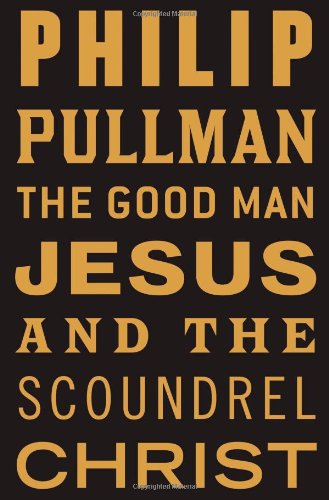 The Good Man Jesus and the Scoundrel Christ (Myths) - 1603