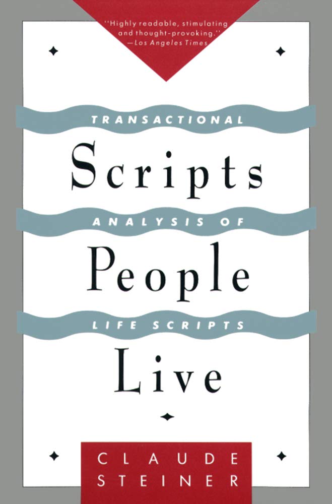 Scripts People Live: Transactional Analysis of Life Scripts - 1568