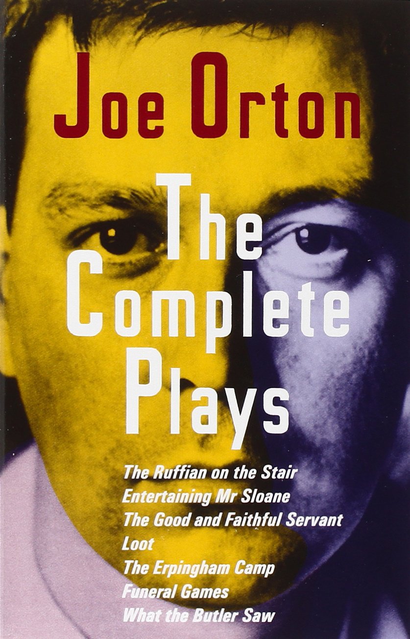 The Complete Plays: The Ruffian on the Stair; Entertaining Mr. Sloane; The Good and Faithful Servant; Loot; The Erpingham Camp; Funeral Games; What the Butler Saw - 9217