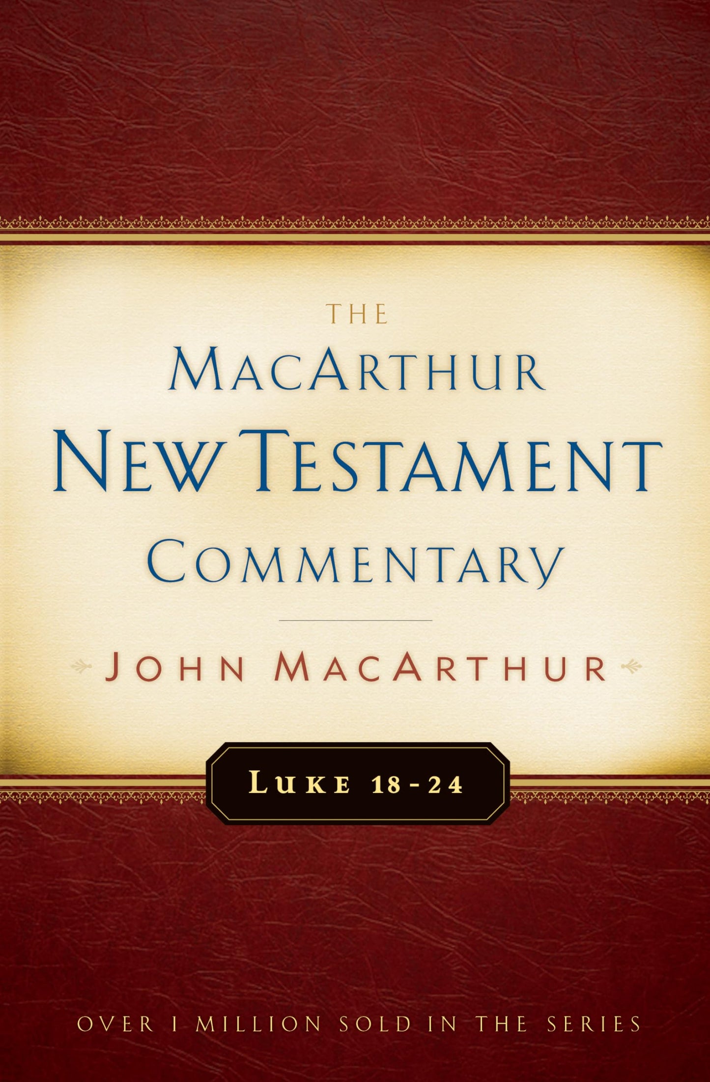 Luke 18-24 MacArthur New Testament Commentary (Volume 10)