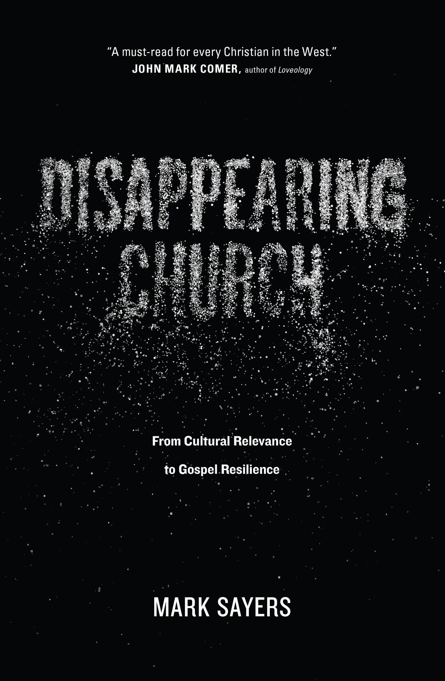 Disappearing Church: From Cultural Relevance to Gospel Resilience - 8001