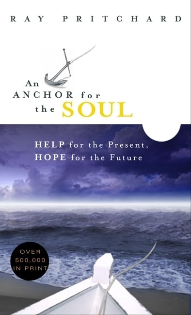 AN ANCHOR FOR THE SOUL: HELP FOR