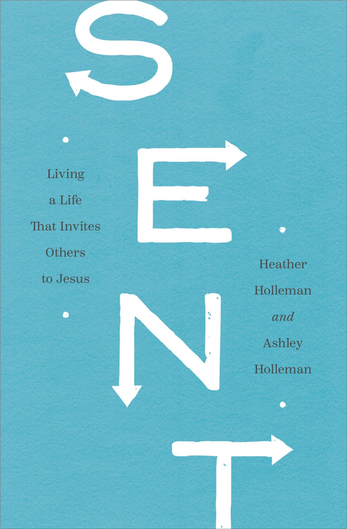 SENT: LIVING A LIFE THAT INVITES