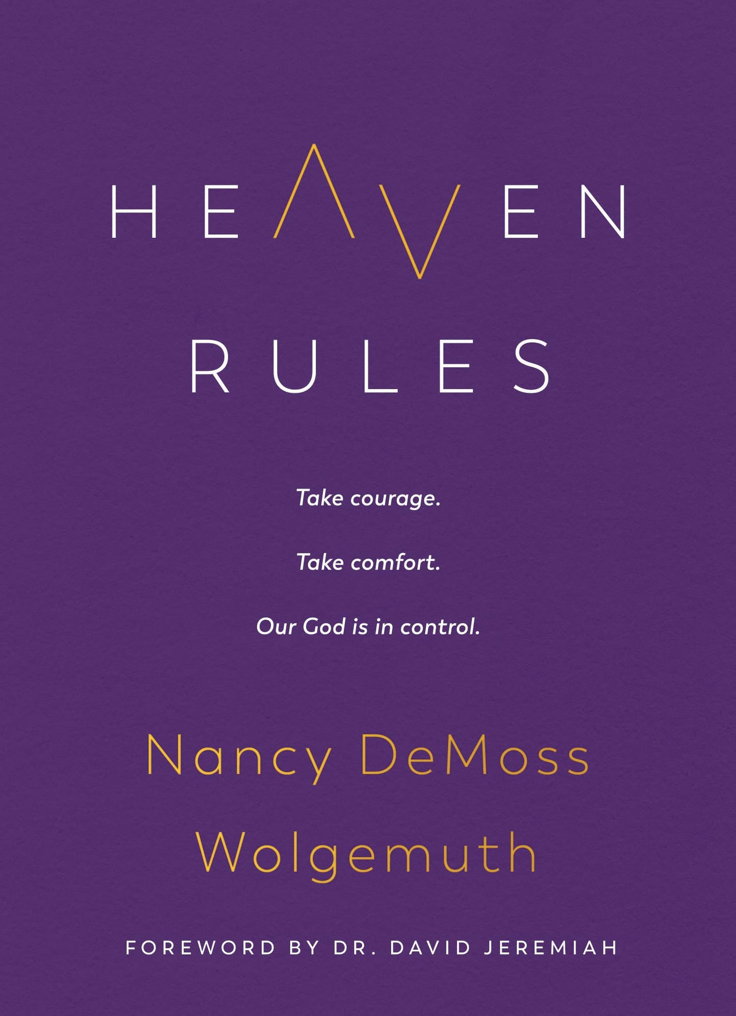 Heaven Rules: Take courage. Take comfort. Our God is in control. - 3377