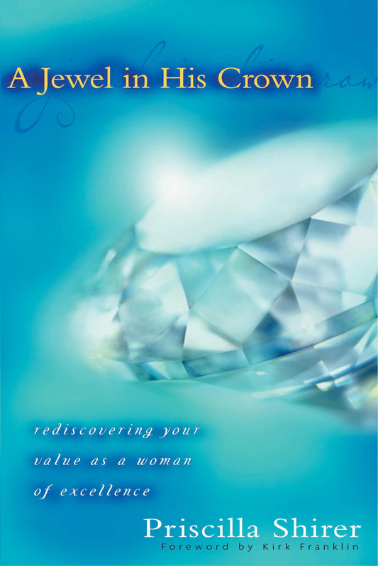 A Jewel in His Crown: Rediscovering Your Value as a Woman of Excellence - 8469