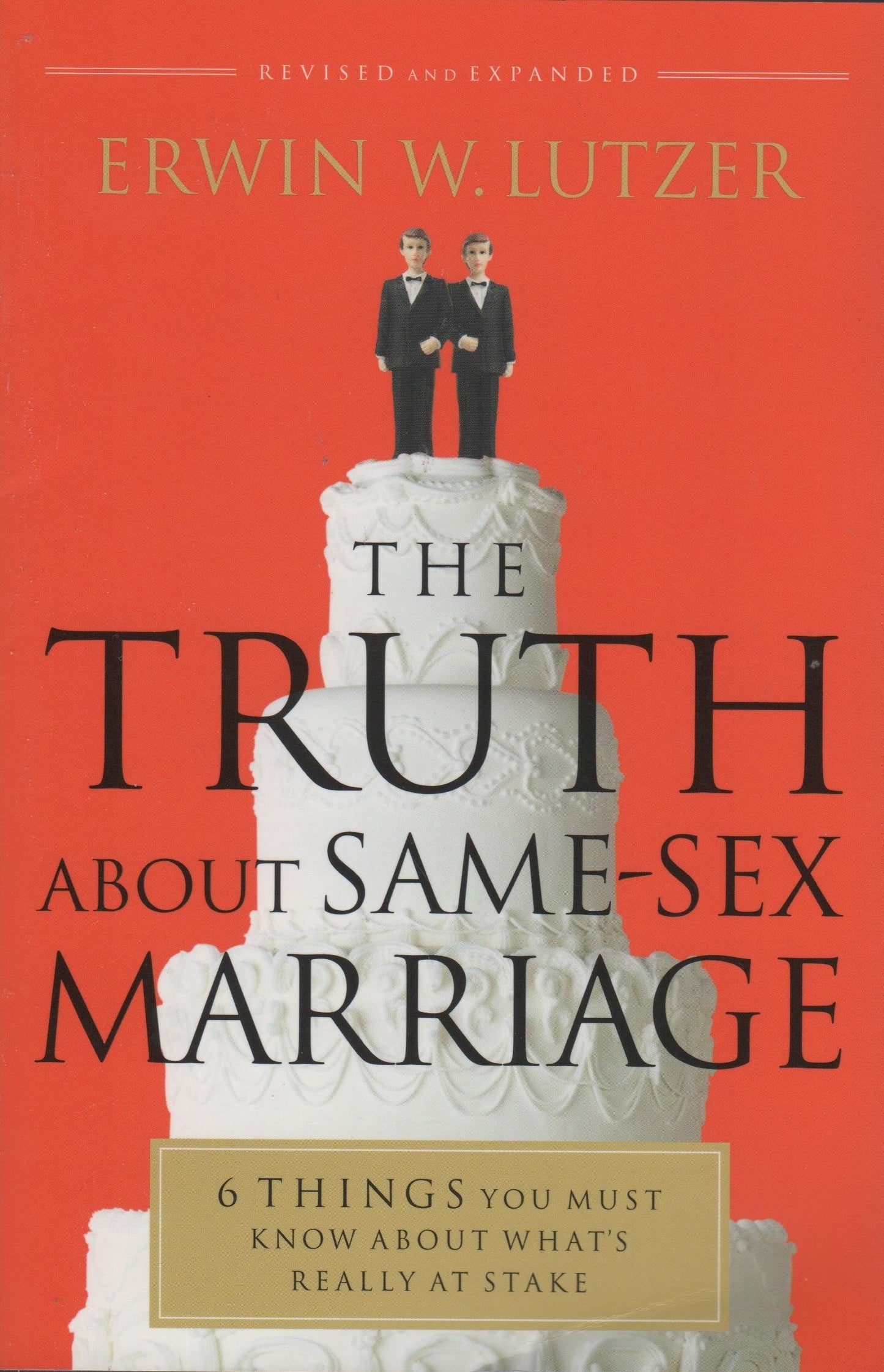 The Truth About Same-Sex Marriage: 6 Things You Must Know About What's Really at Stake