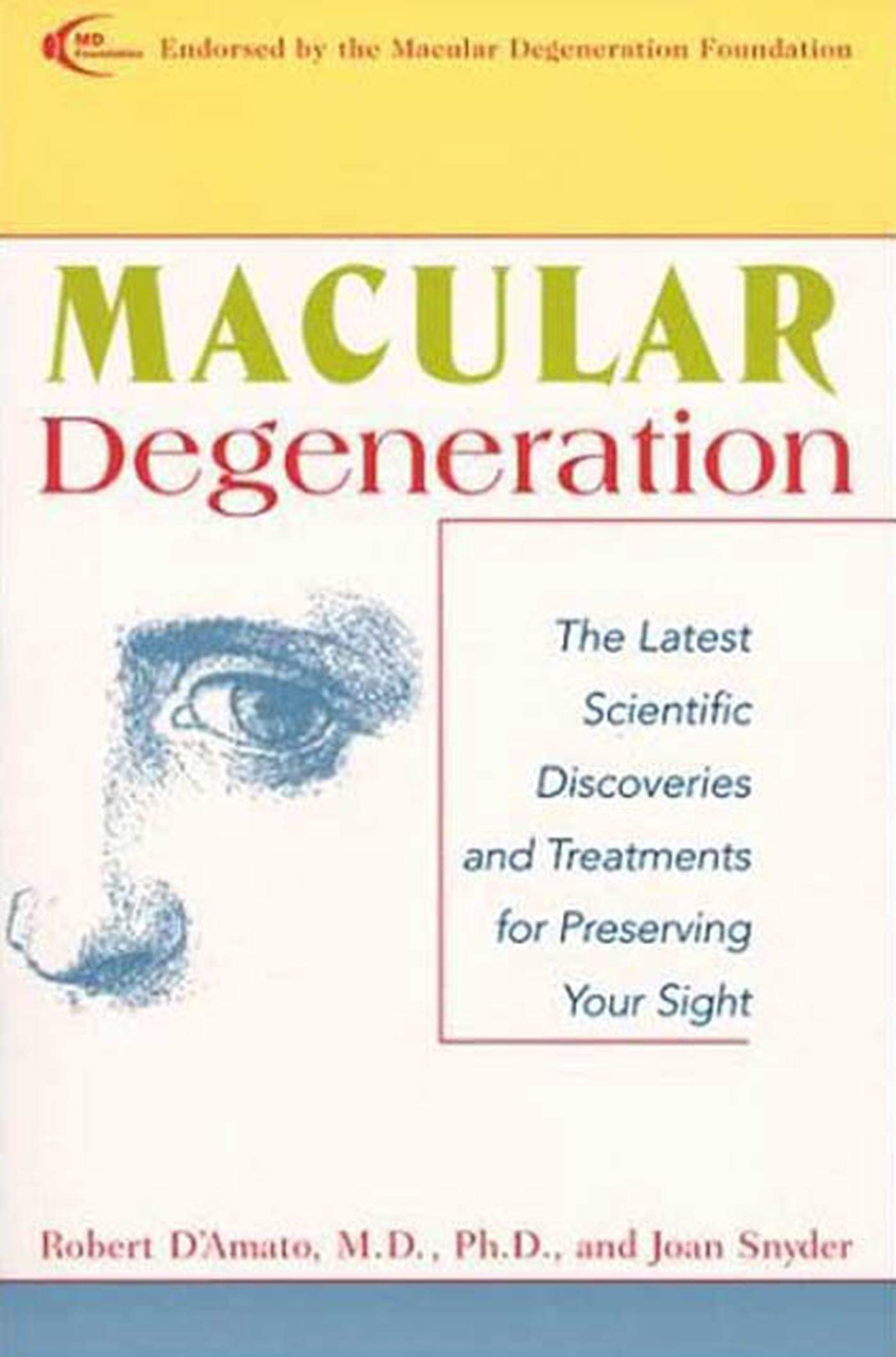 Macular Degeneration: The Latest Scientific Discoveries and Treatments for Preserving Your Sight