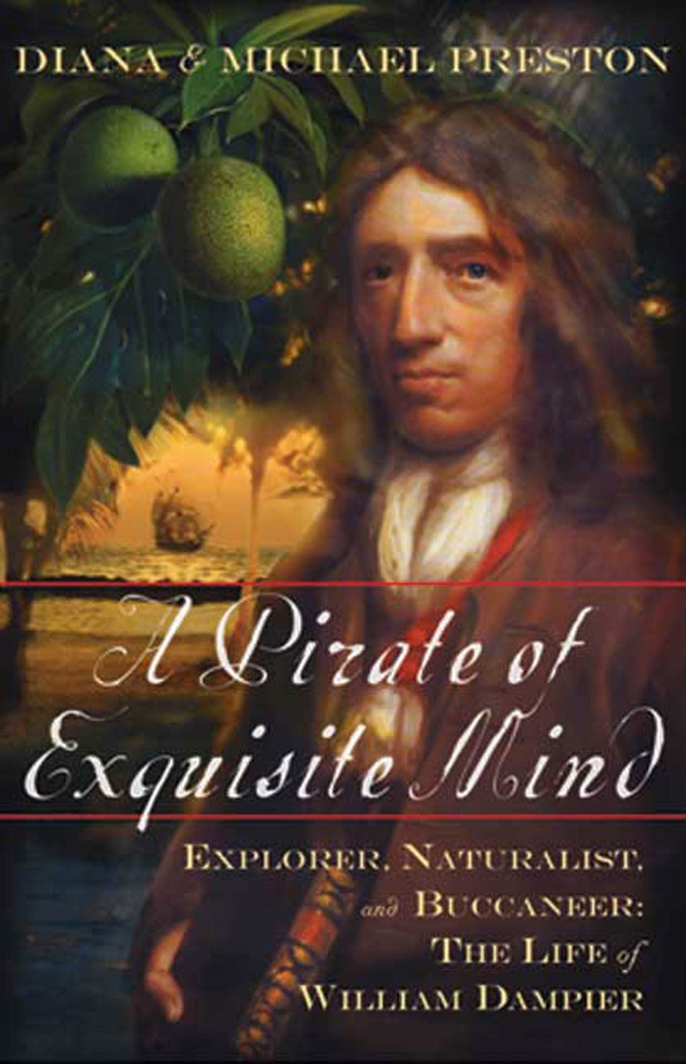 A Pirate of Exquisite Mind: Explorer, Naturalist, and Buccaneer: The Life of William Dampier - 8510