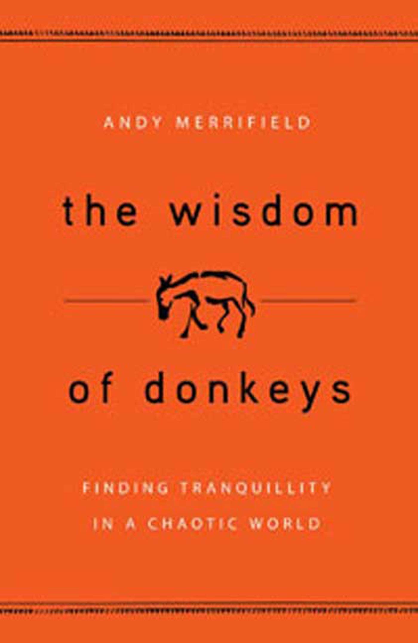 The Wisdom of Donkeys: Finding Tranquility in a Chaotic World