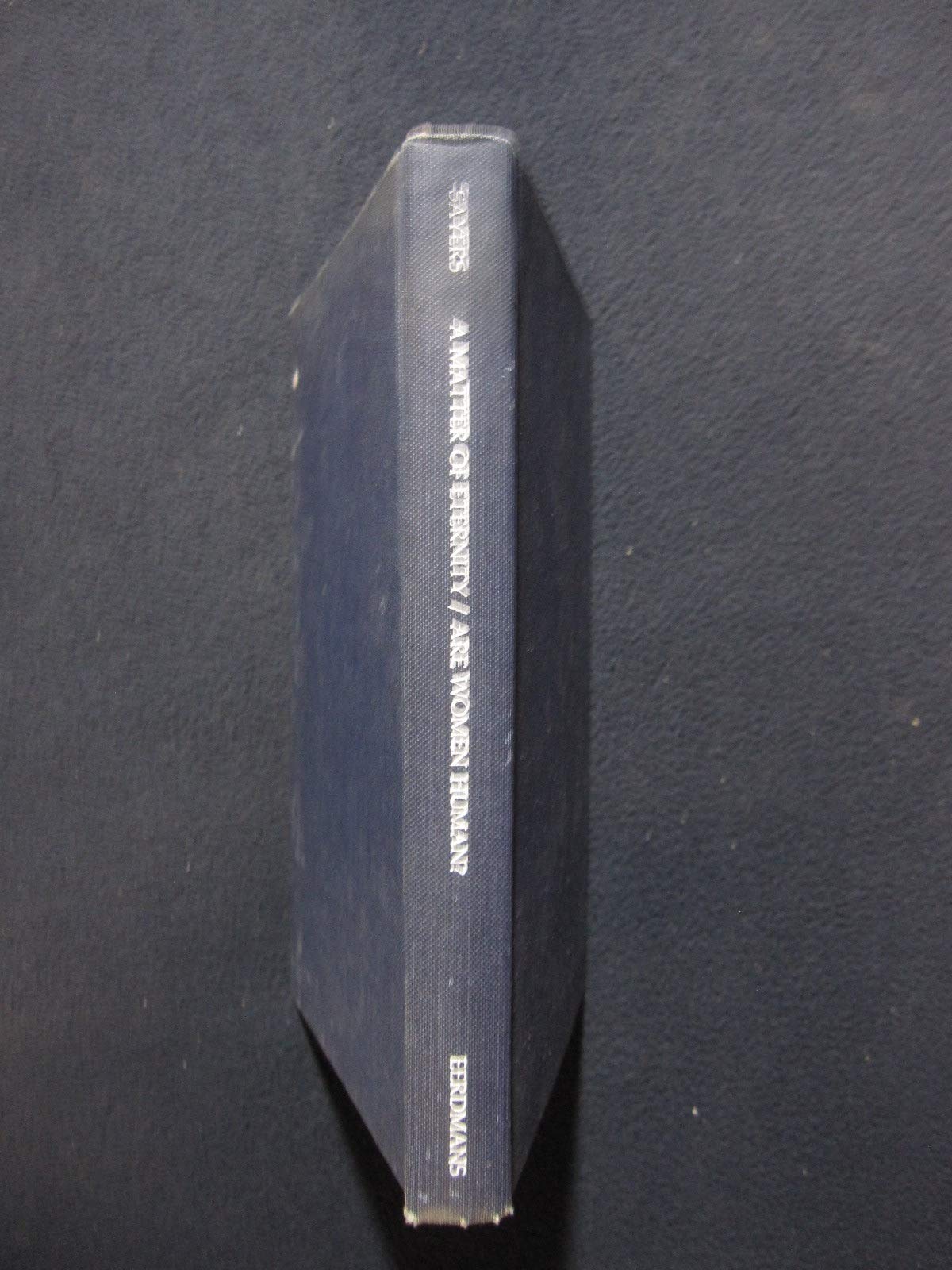 A Matter Of Eternity: Selections From The Writings of Dorothy L. Sayers