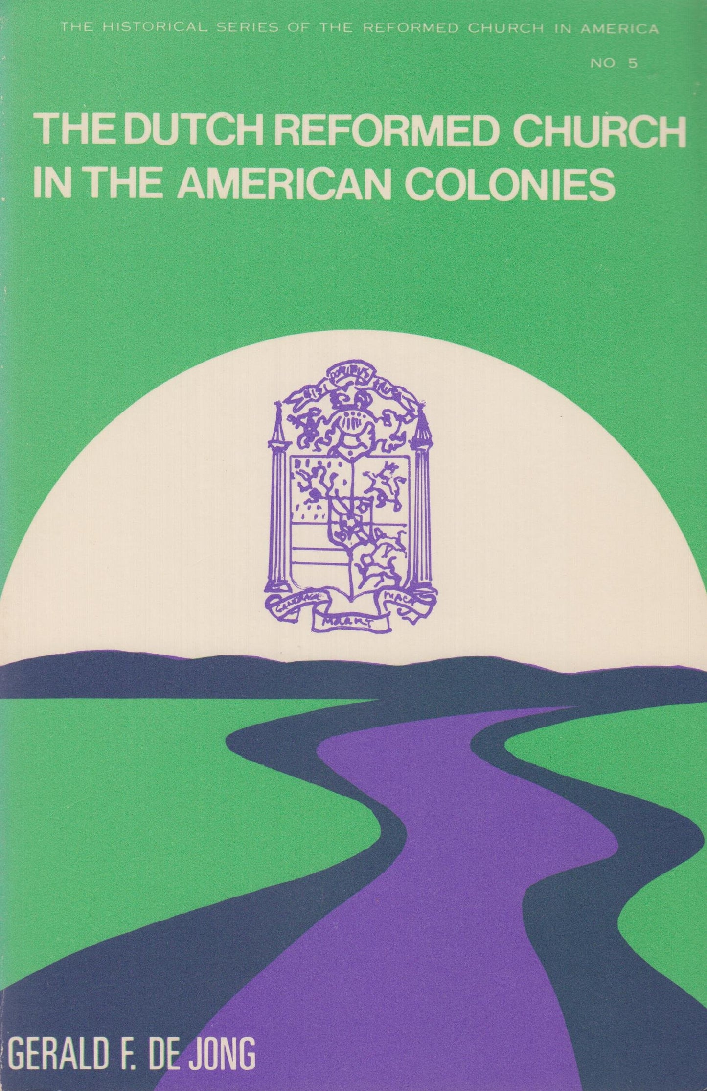 The Dutch Reformed Church in the American Colonies