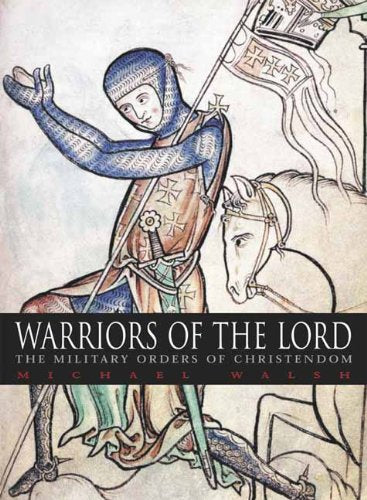 Warriors of the Lord: The Military Orders of Christendom - 2454