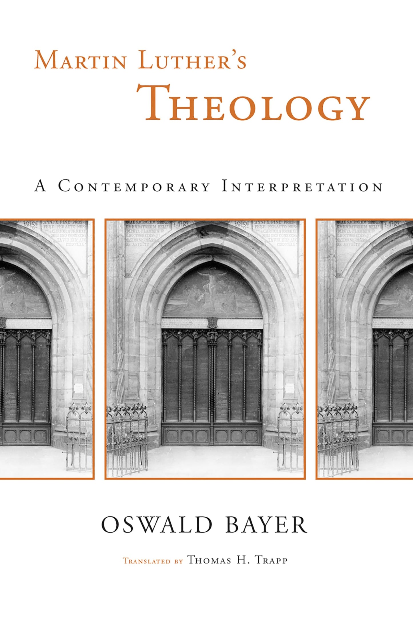 Martin Luther's Theology: A Contemporary Interpretation
