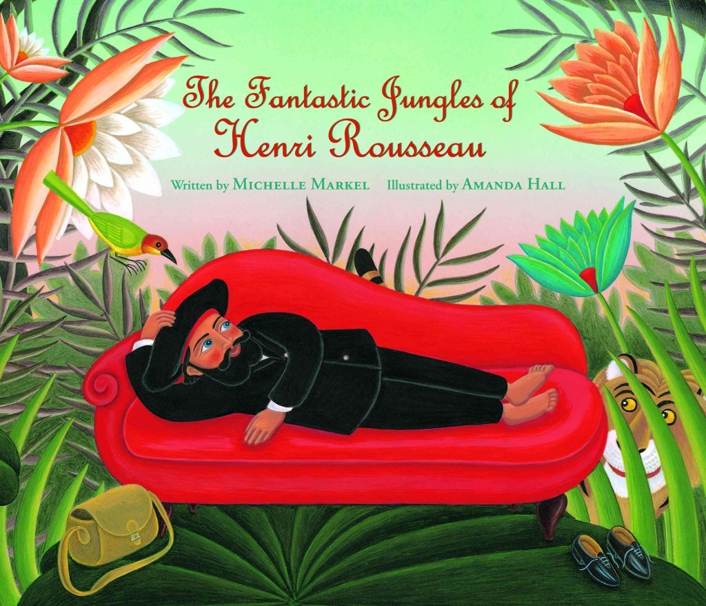 The Fantastic Jungles of Henri Rousseau (Incredible Lives for Young Readers (ILYR)) - 3680