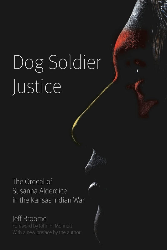 Dog Soldier Justice: The Ordeal of Susanna Alderdice in the Kansas Indian War - 1141