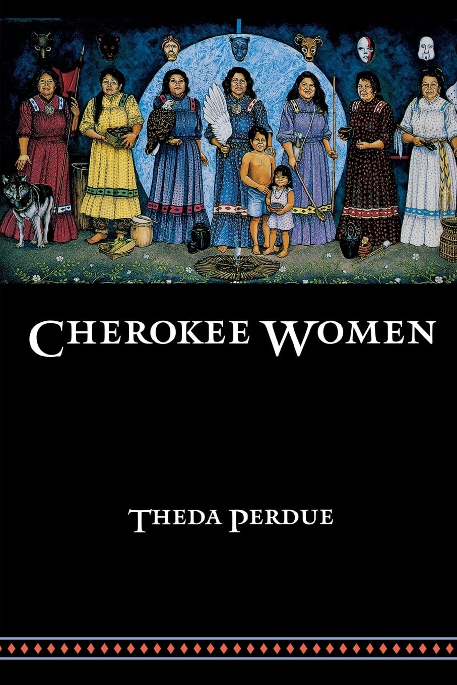 Cherokee Women: Gender and Culture Change, 1700-1835 (Indians of the Southeast)