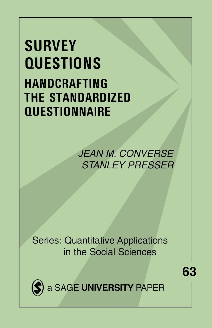 Survey Questions: Handcrafting the Standardized Questionnaire (Quantitative Applications in the Social Sciences)