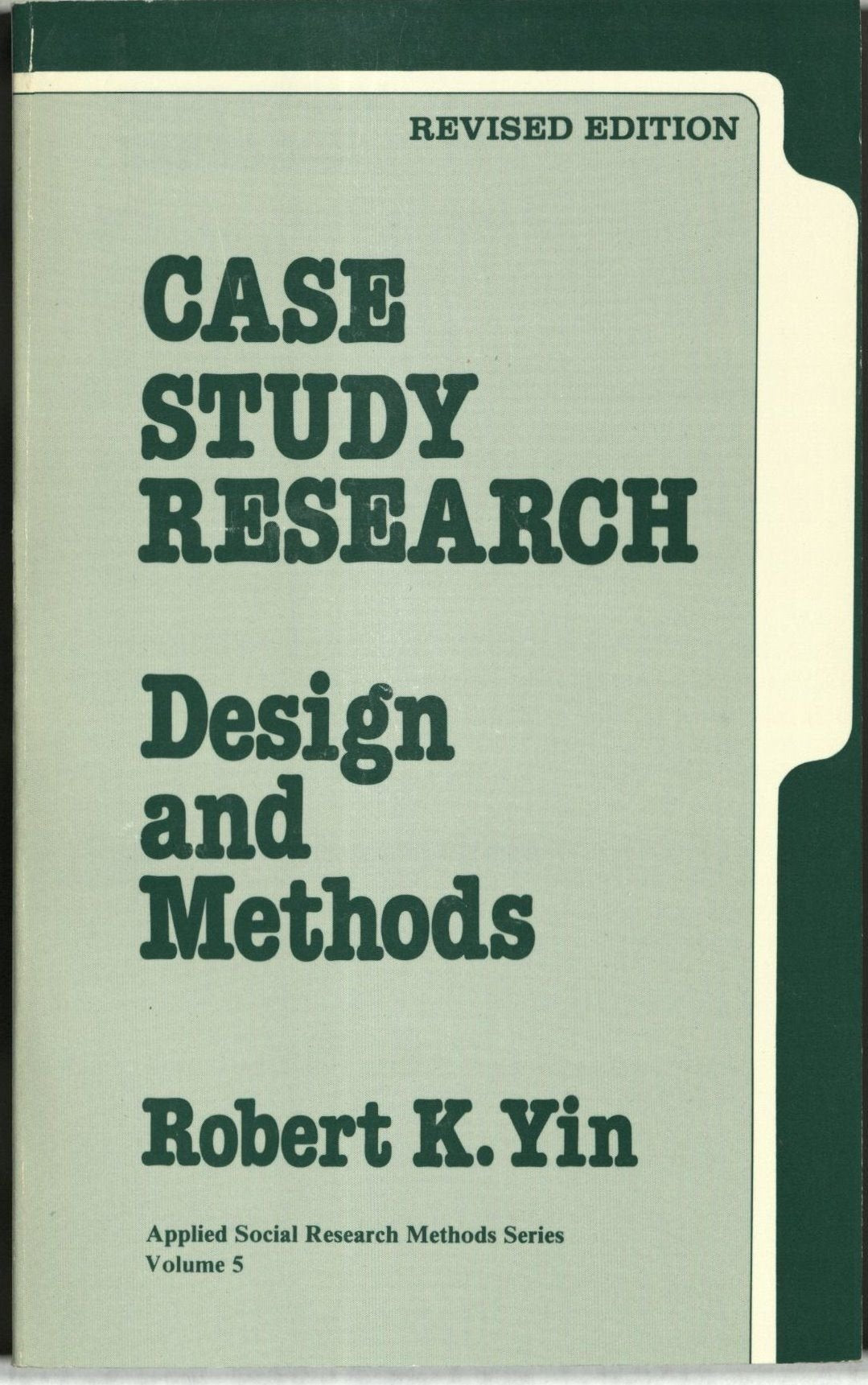 Case Study Research: Design and Methods (Applied Social Research Methods)
