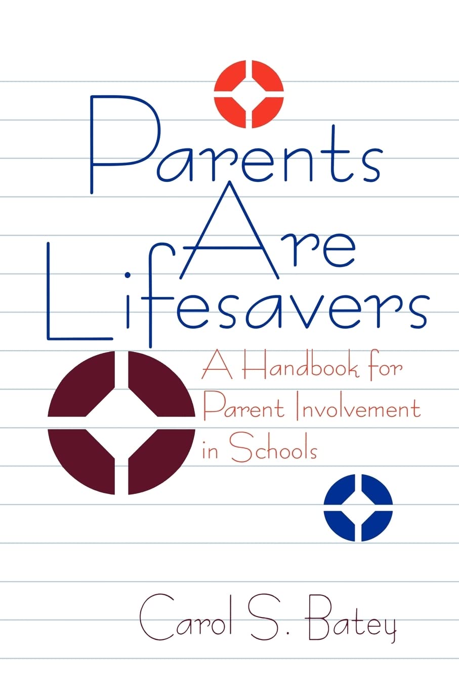 Parents Are Lifesavers: A Handbook for Parent Involvement in Schools (110) - 1576