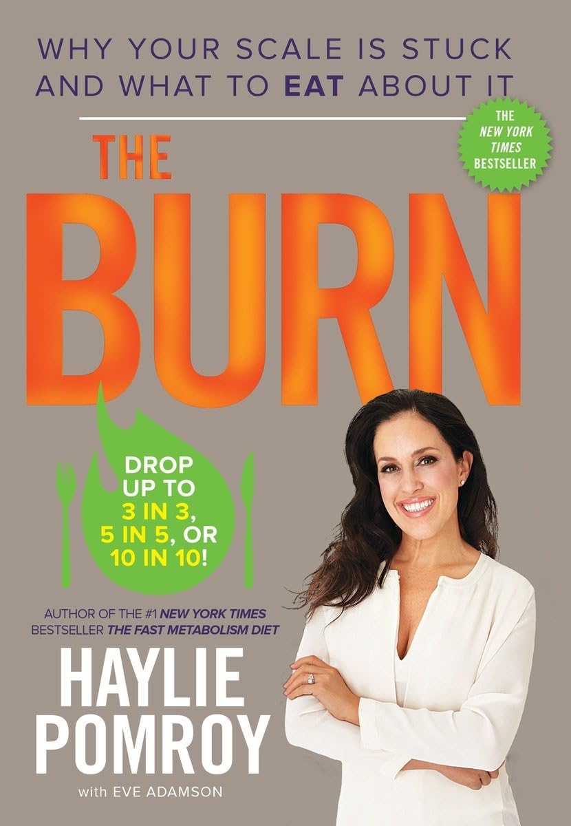 The Burn: Why Your Scale Is Stuck and What to Eat About It - 9499