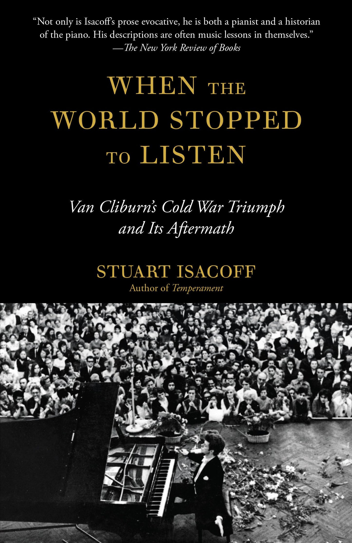 When the World Stopped to Listen: Van Cliburn's Cold War Triumph, and Its Aftermath - 4107