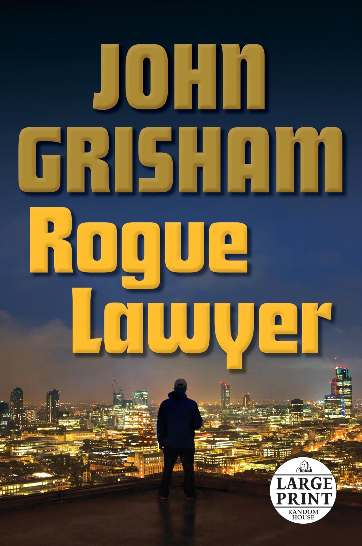 Rogue Lawyer: A Novel (Random House Large Print)