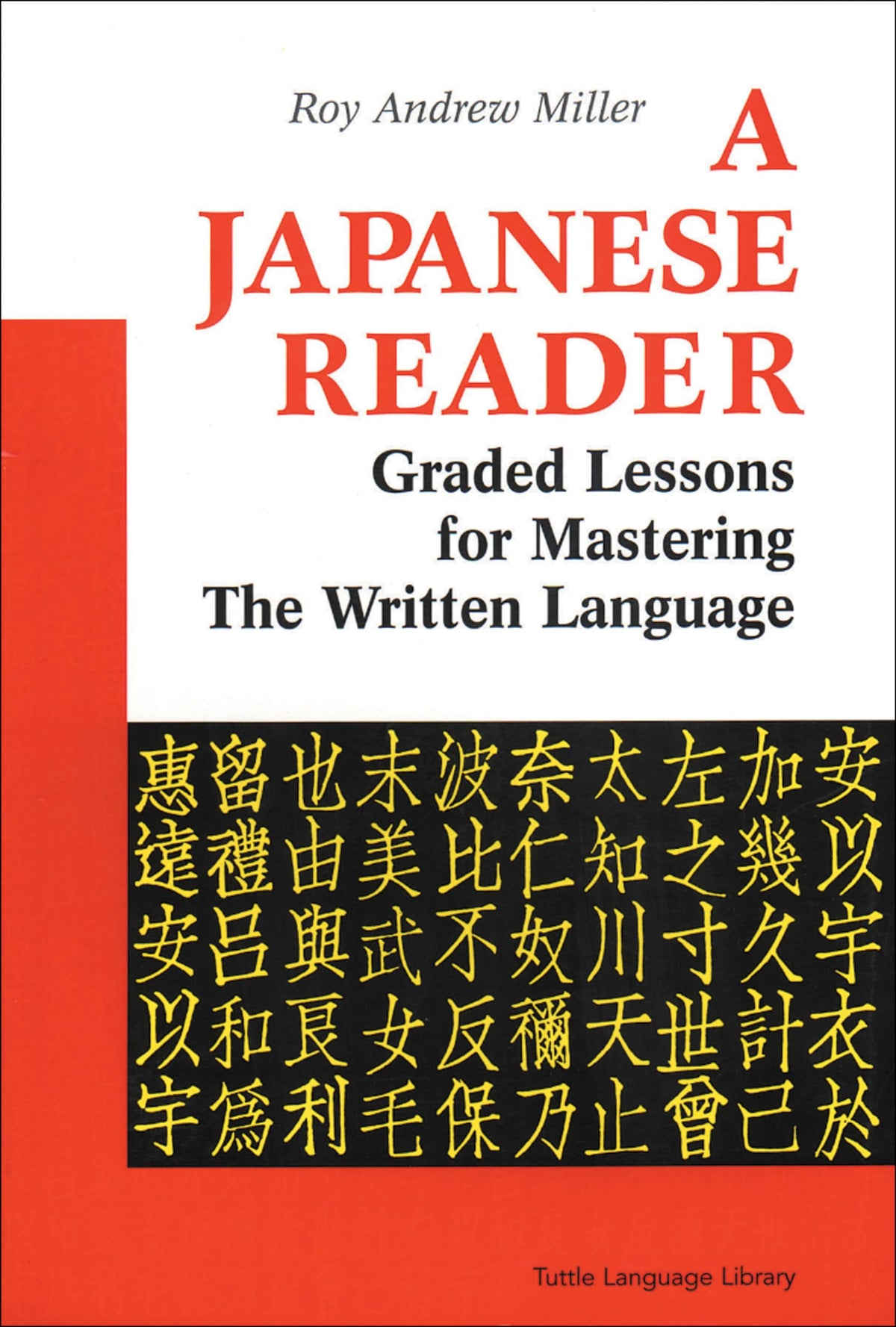 A Japanese Reader: Graded Lessons for Mastering the Written Language (Tuttle Language Library)