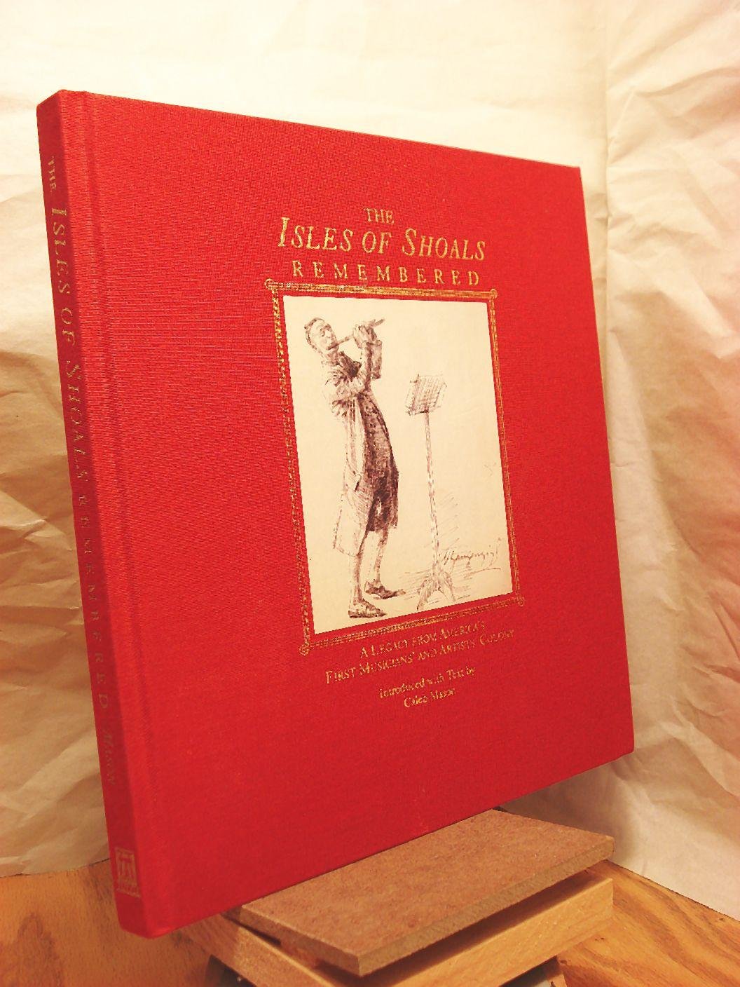 The Isles of Shoals Remembered: A Legacy from America's First Musicians' and Artists' Colony