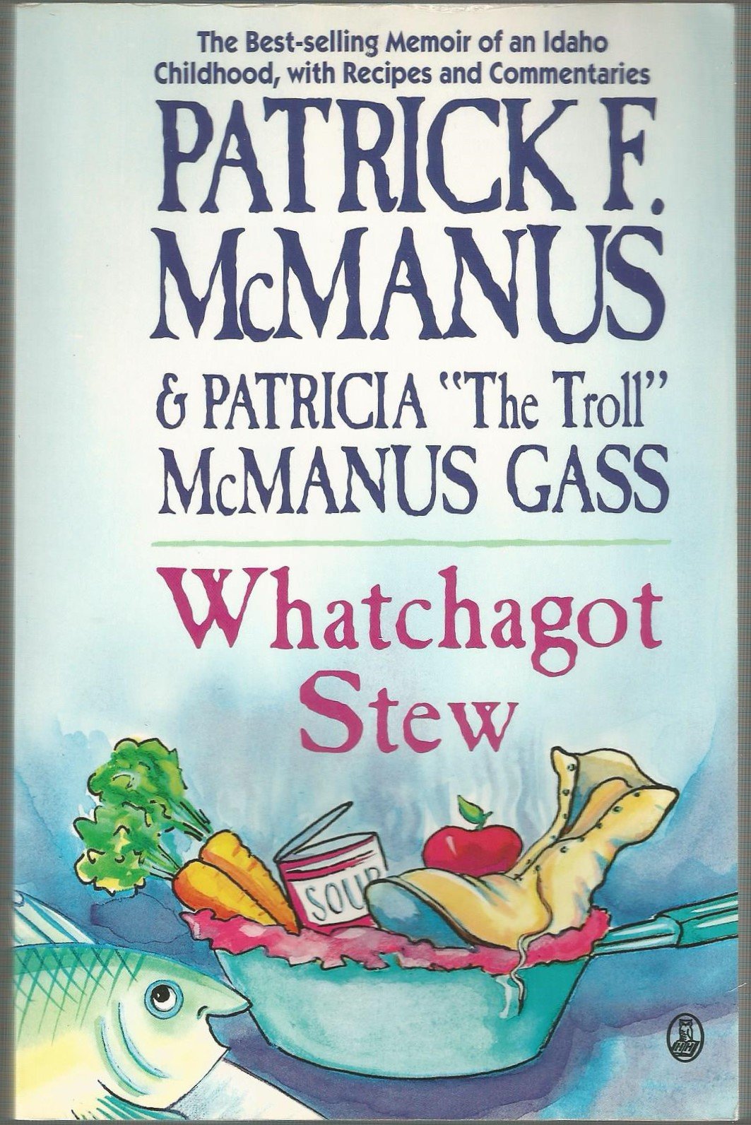 Whatchagot Stew: A Memoir of an Idaho Childhood With Recipes and Commentaries