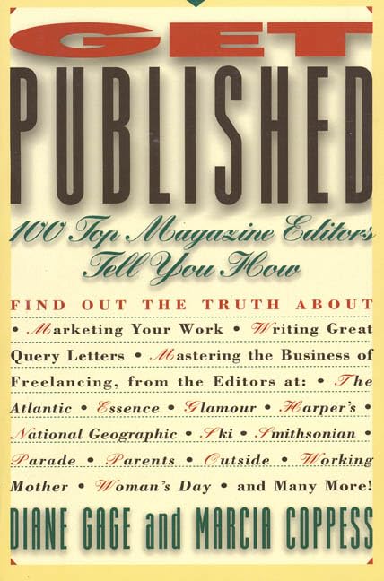 Get Published: 100 Top Magazine Editors Tell You How