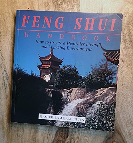 The Feng Shui Handbook: How To Create A Healthier Living & Working Environment (Henry Holt Reference Book)