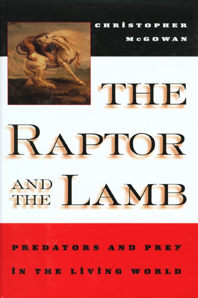 The Raptor and the Lamb: Predators and Prey in the Living World - 8737