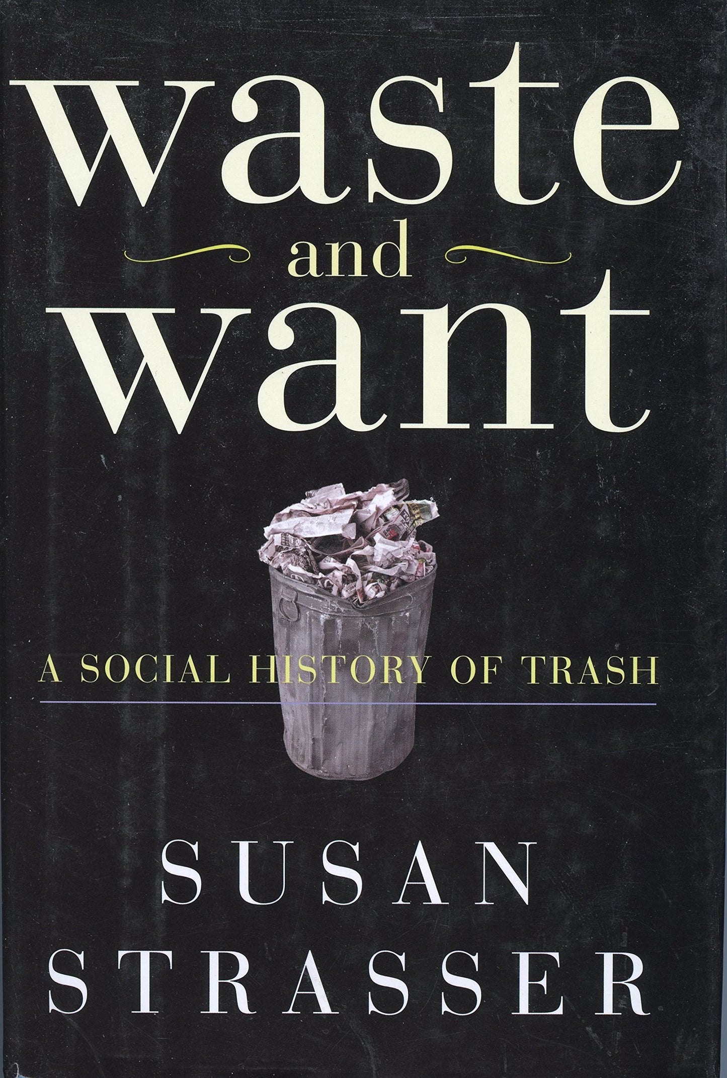 Waste and Want: A Social History of Trash