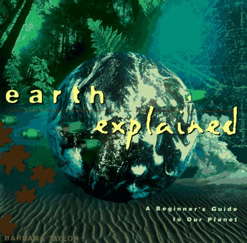 Earth Explained: A Beginner's Guide to Our Planet (Henry Holt Reference Book) - 911