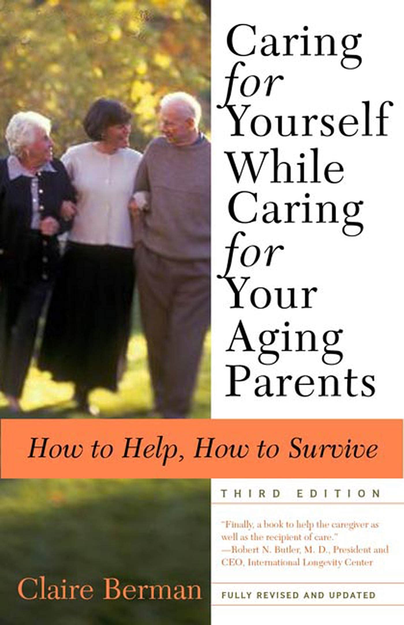 Caring for Yourself While Caring for Your Aging Parents, Third Edition: How to Help, How to Survive