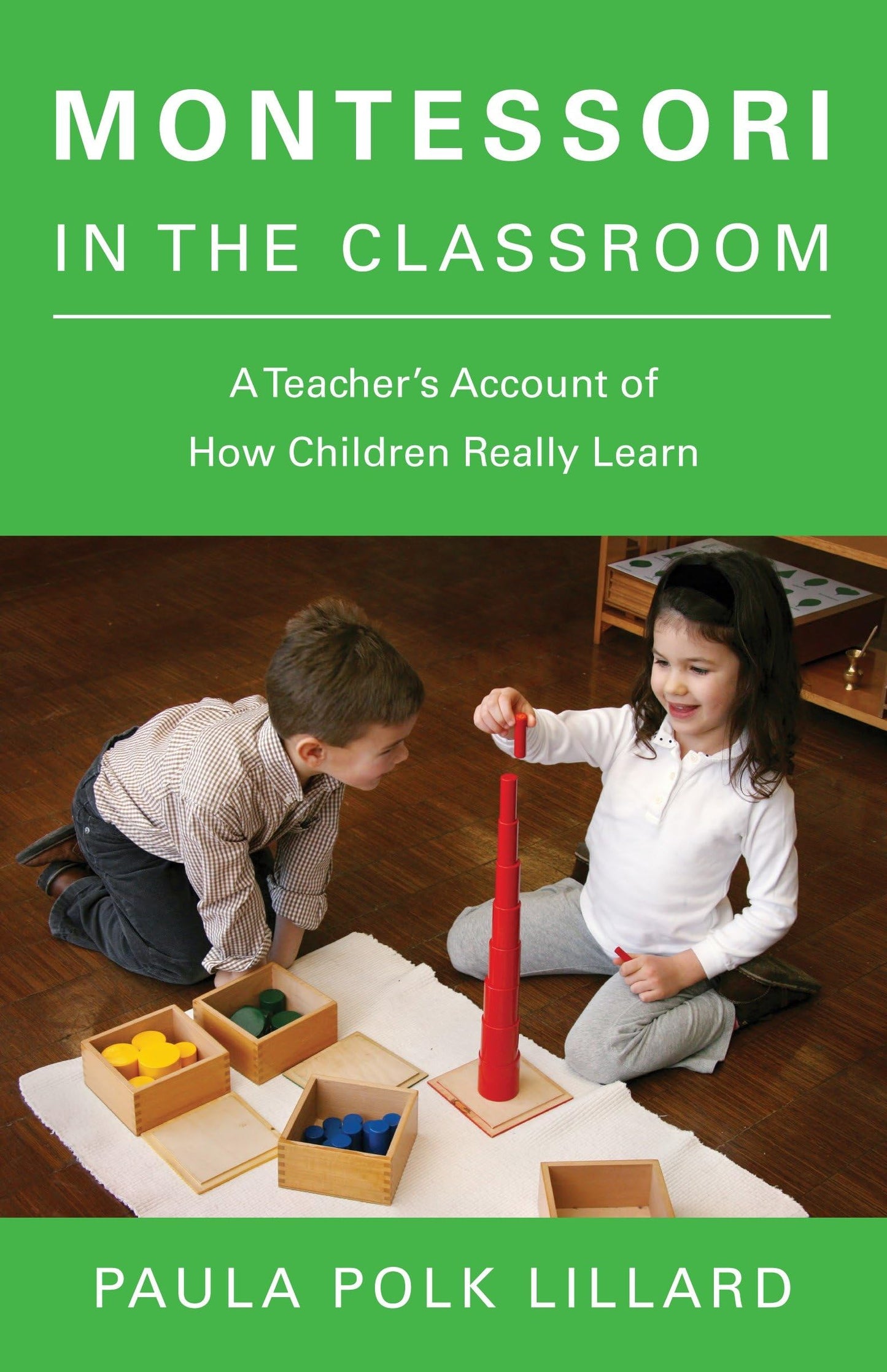 Montessori in the Classroom: A Teacher's Account of How Children Really Learn - 3714