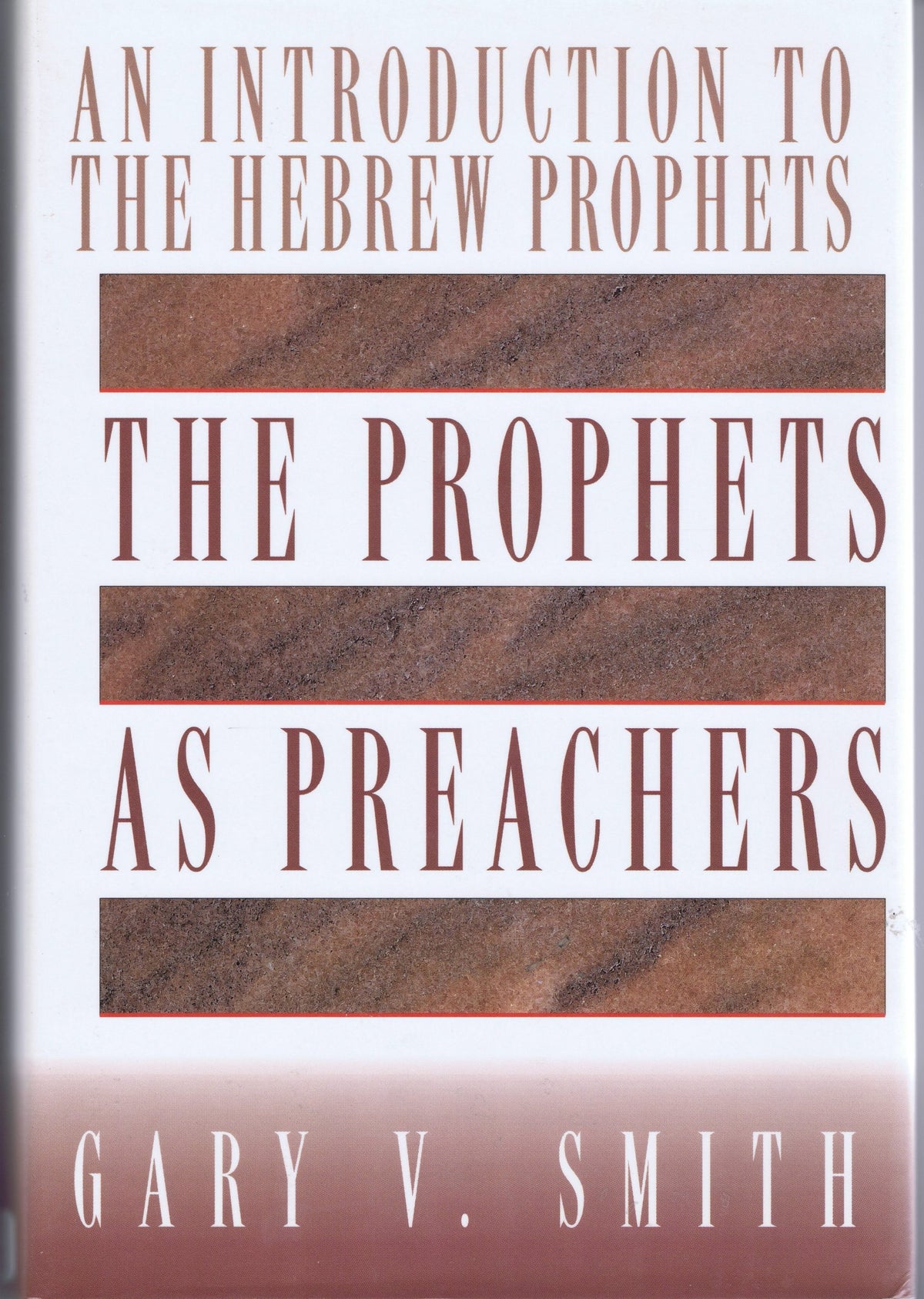 Prophets As Preachers: An Introduction to the Hebrew Prophets