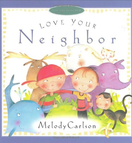 Love Your Neighbor (Just Like Jesus Said)