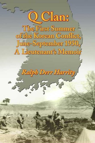 Q Clan: The First Summer of the Korean Conflict, June-September 1950, A Lieutenant's Memoir