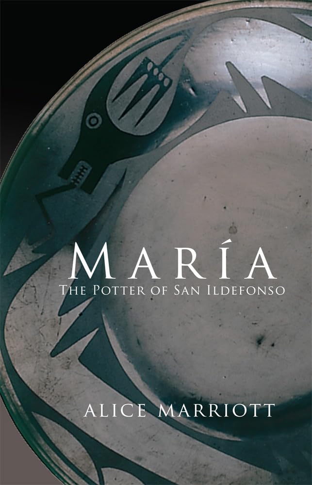 Maria: The Potter of San Ildefonso (Volume 27) (The Civilization of the American Indian Series) - 6714