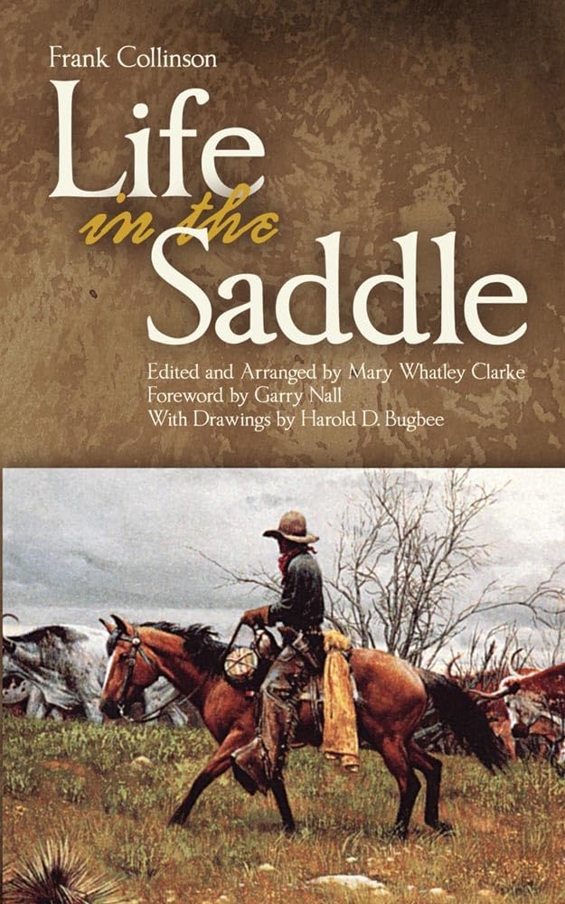 Life in the Saddle (Volume 21) (The Western Frontier Library Series)
