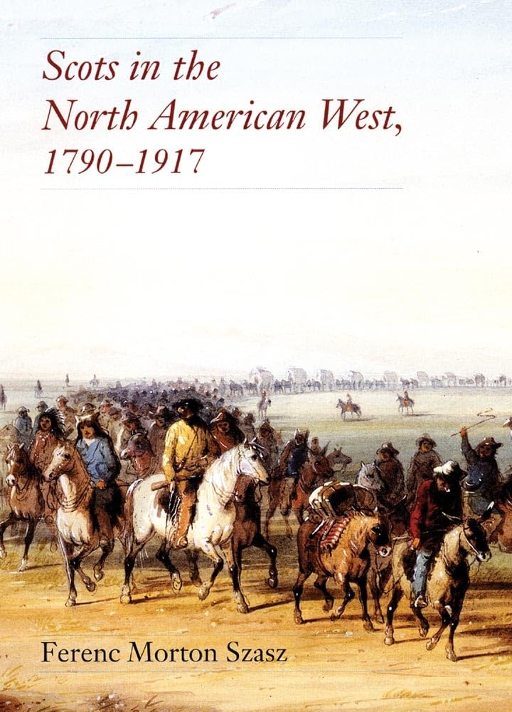 Scots in the North American West, 1790–1917