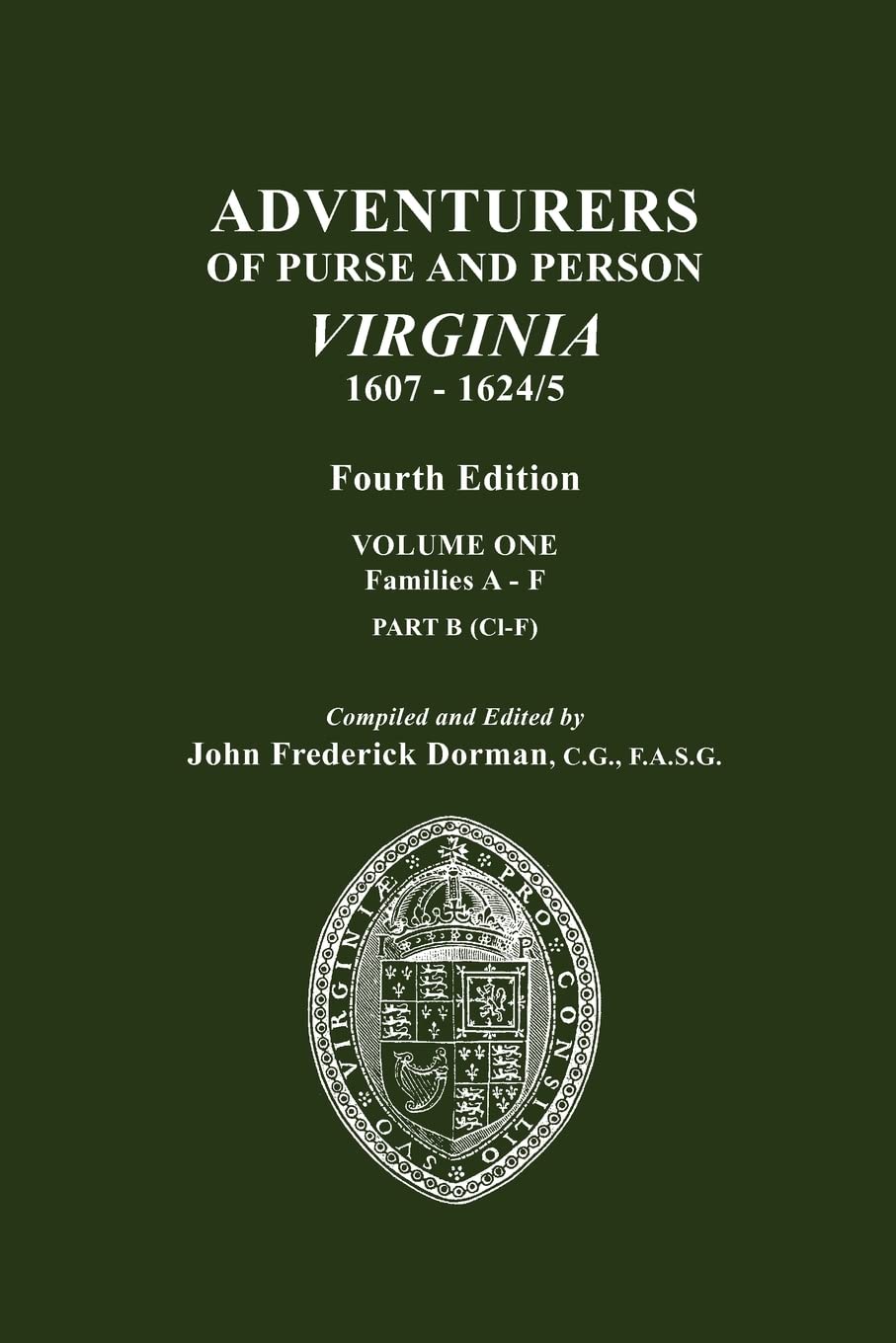Adventurers of Purse and Person Virginia 1607-1624/5. Fourth Edition. Volume One, Part B, Families D-F