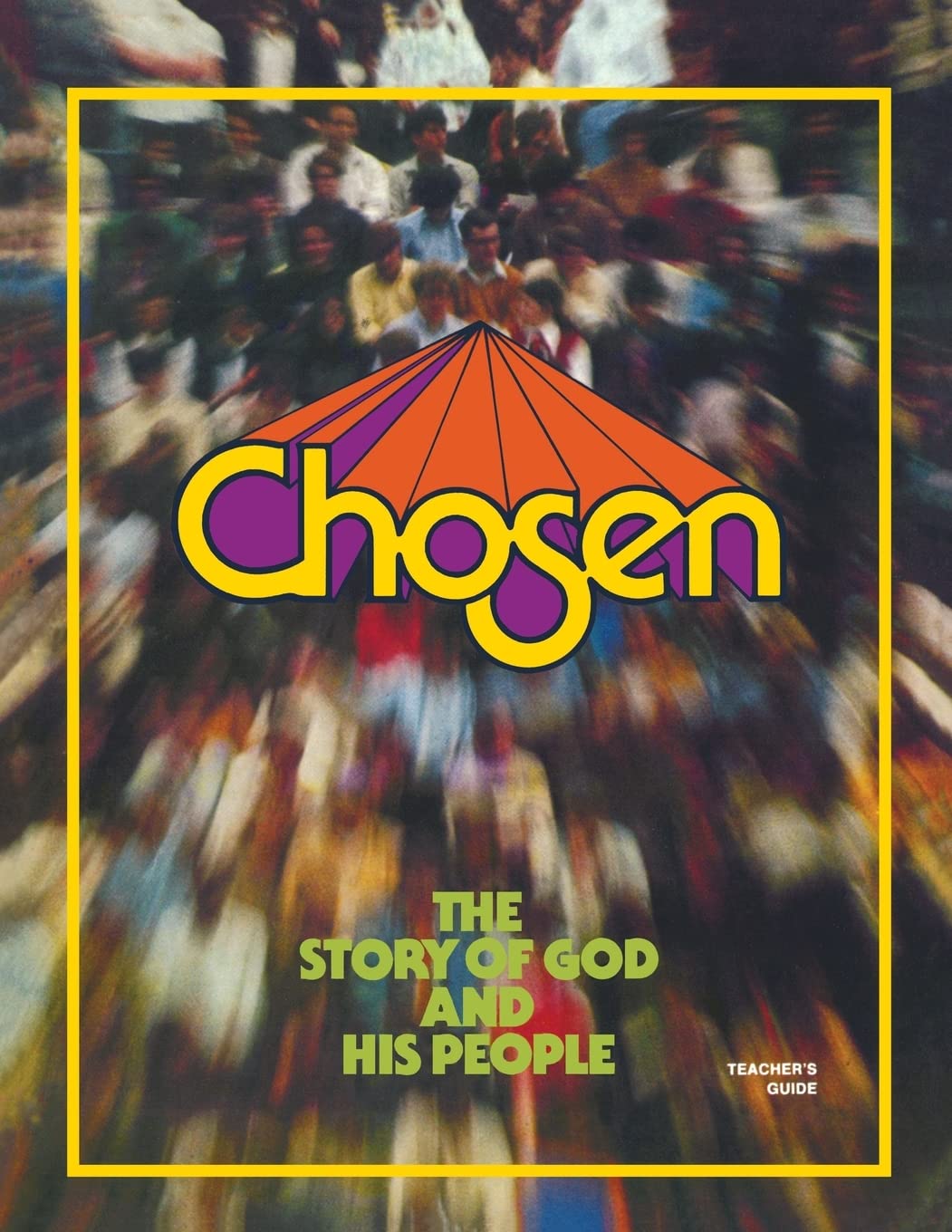 Chosen: The Story of God and His Chosen People