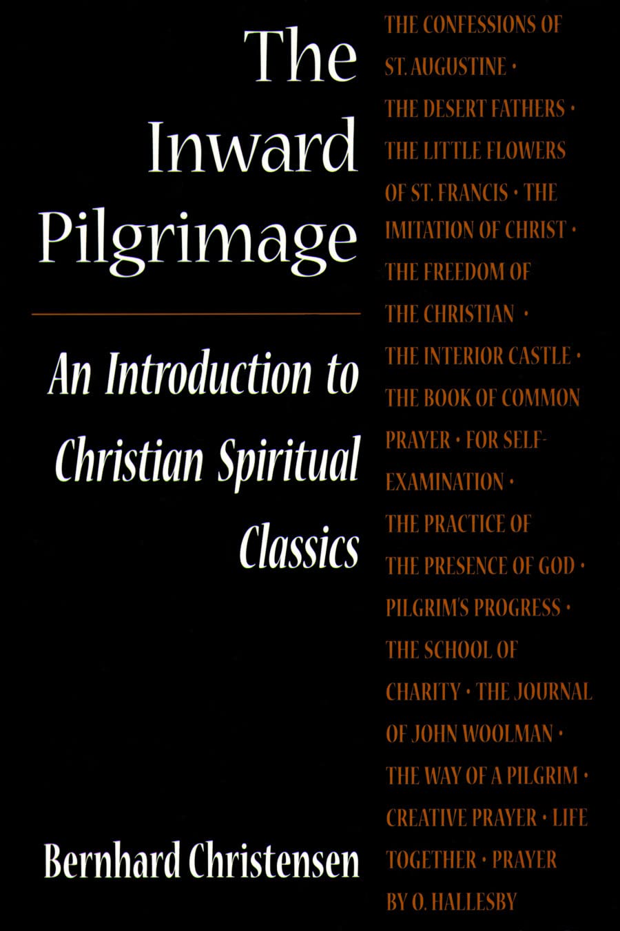 The Inward Pilgrimage: An Introduction to Christian Spiritual Classics