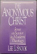 The anonymous Christ: Jesus as savior in modern theology